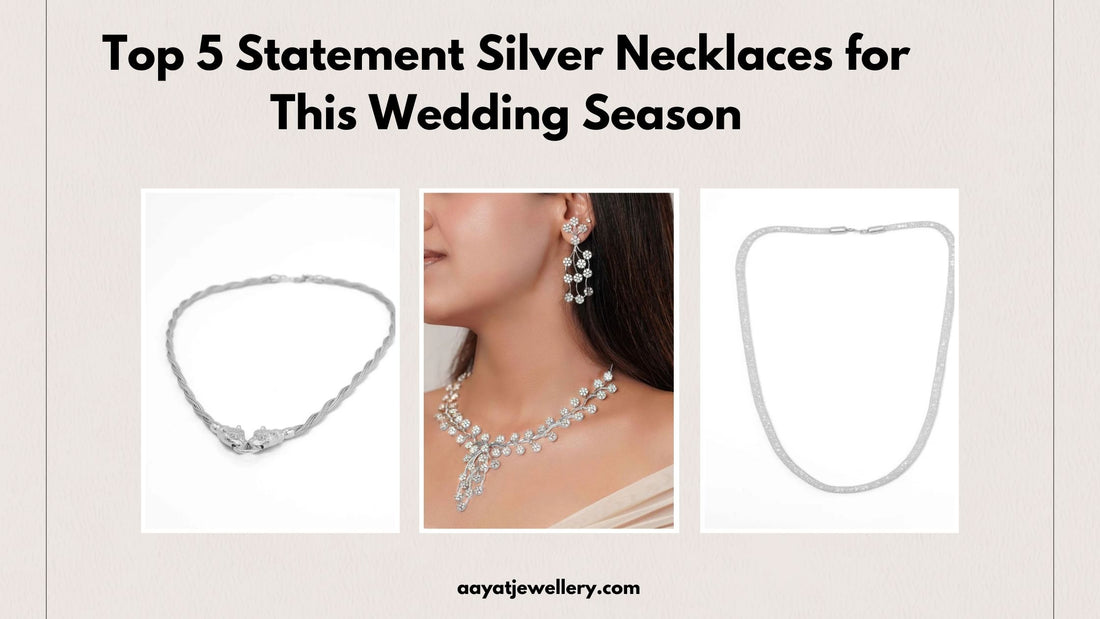 Top 5 Statement Silver Necklaces for This Wedding Season